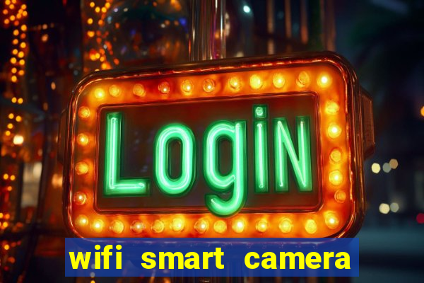 wifi smart camera easy to achieve real time remote viewing